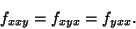 \begin{displaymath}
f_{xxy}=f_{xyx}=f_{yxx}.
\end{displaymath}