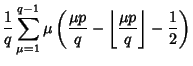 $\displaystyle {1\over q} \sum_{\mu=1}^{q-1} \mu\left({{\mu p\over q}-\left\lfloor{\mu p\over q}\right\rfloor -{1\over 2}}\right)$