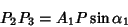 \begin{displaymath}
P_2P_3=A_1P\sin\alpha_1
\end{displaymath}