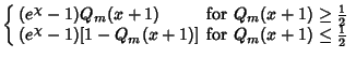 $\displaystyle \left\{\begin{array}{ll} (e^\chi-1)Q_m(x+1) & \mbox{for $Q_m(x+1)...
...-Q_m(x+1)] & \mbox{for $Q_m(x+1)\leq {\textstyle{1\over 2}}$}\end{array}\right.$