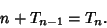 \begin{displaymath}
n+T_{n-1}=T_n.
\end{displaymath}