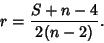 \begin{displaymath}
r={S+n-4\over 2(n-2)}.
\end{displaymath}