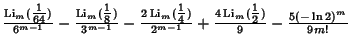 ${\mathop{\rm Li}\nolimits _m({\textstyle{1\over 64}})\over 6^{m-1}}-{\mathop{\r...
...thop{\rm Li}\nolimits _m({\textstyle{1\over 2}})\over 9}-{5(-\ln 2)^m\over 9m!}$