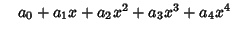 $\quad a_0+a_1x+a_2x^2+a_3x^3+a_4x^4$