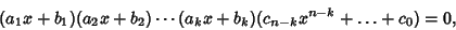 \begin{displaymath}
(a_1x+b_1)(a_2x+b_2)\cdots(a_kx+b_k)(c_{n-k}x^{n-k}+\ldots+c_0) = 0,
\end{displaymath}