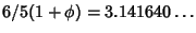 $6/5(1+\phi)=3.141640\ldots$