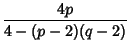 $\displaystyle {4p\over 4-(p-2)(q-2)}$