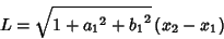 \begin{displaymath}
L=\sqrt{1+{a_1}^2+{b_1}^2}\,(x_2-x_1)
\end{displaymath}