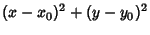 $\displaystyle (x-x_0)^2+(y-y_0)^2$