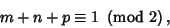 \begin{displaymath}
m+n+p\equiv 1\ \left({{\rm mod\ } {2}}\right),
\end{displaymath}