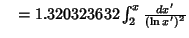 $\quad = 1.320323632 \int_2^x {dx'\over (\ln x')^2}$