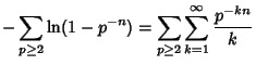 $\displaystyle -\sum_{p\geq 2}\ln(1-p^{-n}) = \sum_{p\geq 2} \sum_{k=1}^\infty {p^{-kn}\over k}$