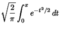 $\displaystyle \sqrt{2\over\pi} \int_0^x e^{-t^2/2}\,dt$