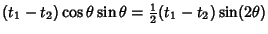 $\displaystyle (t_1-t_2)\cos\theta\sin\theta={\textstyle{1\over 2}}(t_1-t_2)\sin(2\theta)$