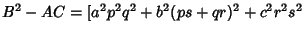 $B^2-AC=[a^2p^2q^2+b^2(ps+qr)^2+c^2r^2s^2$