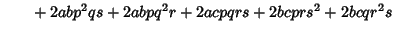 $\quad\phantom{=} +2abp^2qs+2abpq^2r+2acpqrs+2bcprs^2+2bcqr^2s$