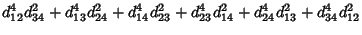 $\displaystyle d_{12}^4 d_{34}^2+d_{13}^4 d_{24}^2+d_{14}^4 d_{23}^2+d_{23}^4 d_{14}^2+d_{24}^4 d_{13}^2+d_{34}^4 d_{12}^2$