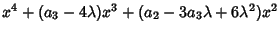 $x^4+(a_3-4\lambda)x^3+(a_2-3a_3\lambda+6\lambda^2)x^2$