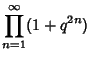 $\displaystyle \prod_{n=1}^\infty (1+q^{2n})$