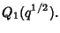 $\displaystyle Q_1(q^{1/2}).$