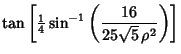 $\displaystyle \tan\left[{{\textstyle{1\over 4}}\sin^{-1}\left({16\over 25 \sqrt{5}\,\rho^2}\right)}\right]$