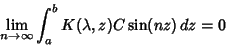 \begin{displaymath}
\lim_{n\to \infty} \int^b_a K(\lambda, z)C\sin(nz)\,dz = 0
\end{displaymath}