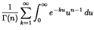 $\displaystyle {1\over\Gamma(n)} \sum_{k=1}^\infty \int^\infty_0 e^{-ku}u^{n-1}\,du$