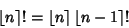 \begin{displaymath}
\left\lfloor{n}\right\rceil !=\left\lfloor{n}\right\rceil \left\lfloor{n-1}\right\rceil !
\end{displaymath}