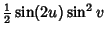 $\displaystyle {\textstyle{1\over 2}}\sin(2u)\sin^2v$