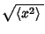 $\displaystyle \sqrt{\left\langle{x^2}\right\rangle{}}$