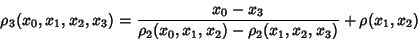 \begin{displaymath}
\rho_3(x_0, x_1, x_2, x_3)={x_0-x_3\over \rho_2(x_0, x_1, x_2)-\rho_2(x_1, x_2, x_3)}+\rho(x_1, x_2)
\end{displaymath}