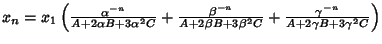 $x_n=x_1\left({{\alpha^{-n}\over A+2\alpha B+3\alpha^2 C}+{\beta^{-n}\over A+2\beta B+3\beta^2 C}+{\gamma^{-n}\over A+2\gamma B+3\gamma^2 C}}\right)$