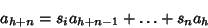 \begin{displaymath}
a_{h+n}=s_i a_{h+n-1}+\ldots+s_n a_h
\end{displaymath}