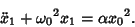 \begin{displaymath}
\ddot x_1+{\omega_0}^2x_1=\alpha {x_0}^2.
\end{displaymath}