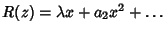 $R(z)=\lambda x+a_2x^2+\ldots$