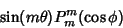 \begin{displaymath}
\sin(m\theta)P_m^m(\cos\phi)
\end{displaymath}