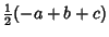 $\displaystyle {\textstyle{1\over 2}}(-a+b+c)$