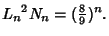 $\displaystyle {L_n}^2N_n = ({\textstyle{8\over 9}})^n.$