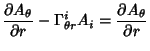 $\displaystyle {\partial A_\theta\over\partial r}-\Gamma_{\theta r}^iA_i ={\partial A_\theta
\over\partial r}$