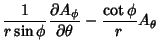 $\displaystyle {1\over r\sin\phi}{\partial A_\phi\over\partial\theta} -{\cot\phi\over r}A_\theta$