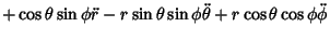 $\displaystyle +\cos\theta\sin\phi\ddot r-r\sin\theta\sin\phi\ddot\theta+r\cos\theta\cos\phi\ddot\phi$