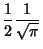 $\displaystyle {1\over 2} {1\over\sqrt{\pi}}$