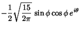 $\displaystyle - {1\over 2} \sqrt{{15\over 2\pi}}\, \sin\phi \cos\phi \,e^{i\theta}$