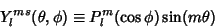 \begin{displaymath}
{Y_l^m}^s(\theta, \phi) \equiv P_l^m(\cos\phi)\sin(m\theta)
\end{displaymath}