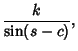 $\displaystyle {k\over\sin(s-c)},$