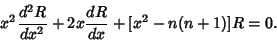 \begin{displaymath}
x^2{d^2R\over dx^2} + 2x{dR\over dx} + [x^2-n(n+1)]R = 0.
\end{displaymath}