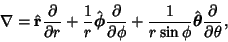 \begin{displaymath}
\nabla = \hat{\bf r}{\partial\over\partial r} + {1\over r}\h...
...in\phi}\hat{\boldsymbol{\theta}}{\partial\over\partial\theta},
\end{displaymath}