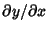 $\partial y/\partial x$