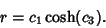 \begin{displaymath}
r=c_1\cosh(c_3).
\end{displaymath}