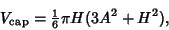 \begin{displaymath}
V_{\rm cap}={\textstyle{1\over 6}}\pi H(3A^2+H^2),
\end{displaymath}